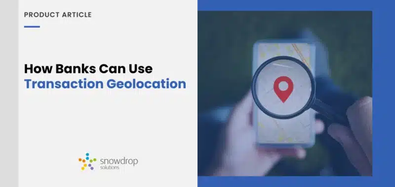 How Banks Can Use Transaction Geolocation
