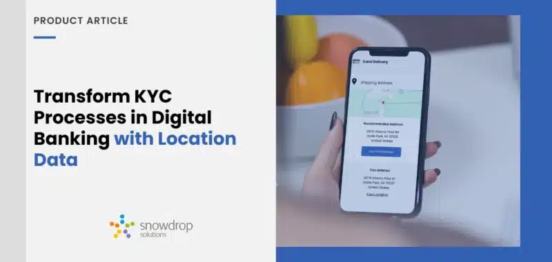 Transform KYC Processes in Digital Banking with Location Data
