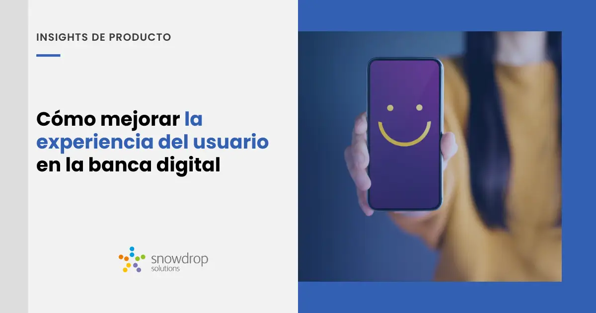 Cómo mejorar la experiencia del usuario en la banca digital