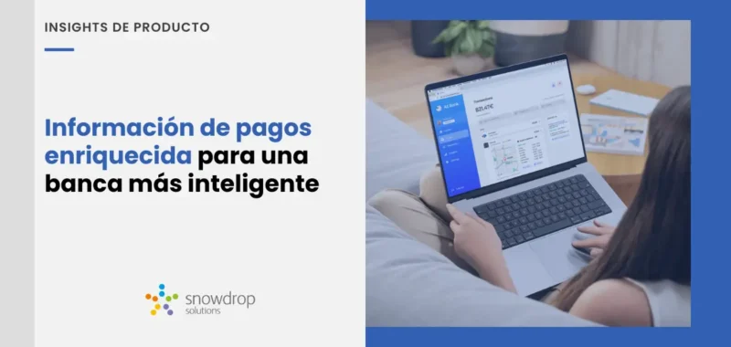 Información de pagos enriquecida para una banca más inteligente