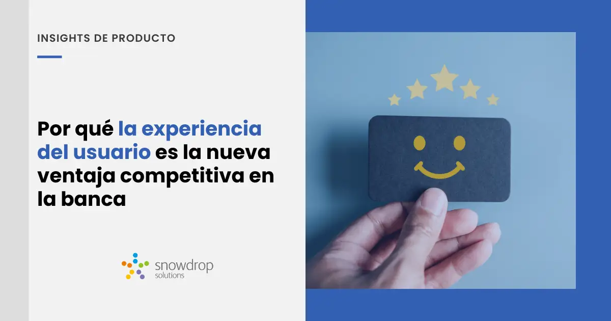 La experiencia de usuario es la nueva ventaja competitiva de la banca