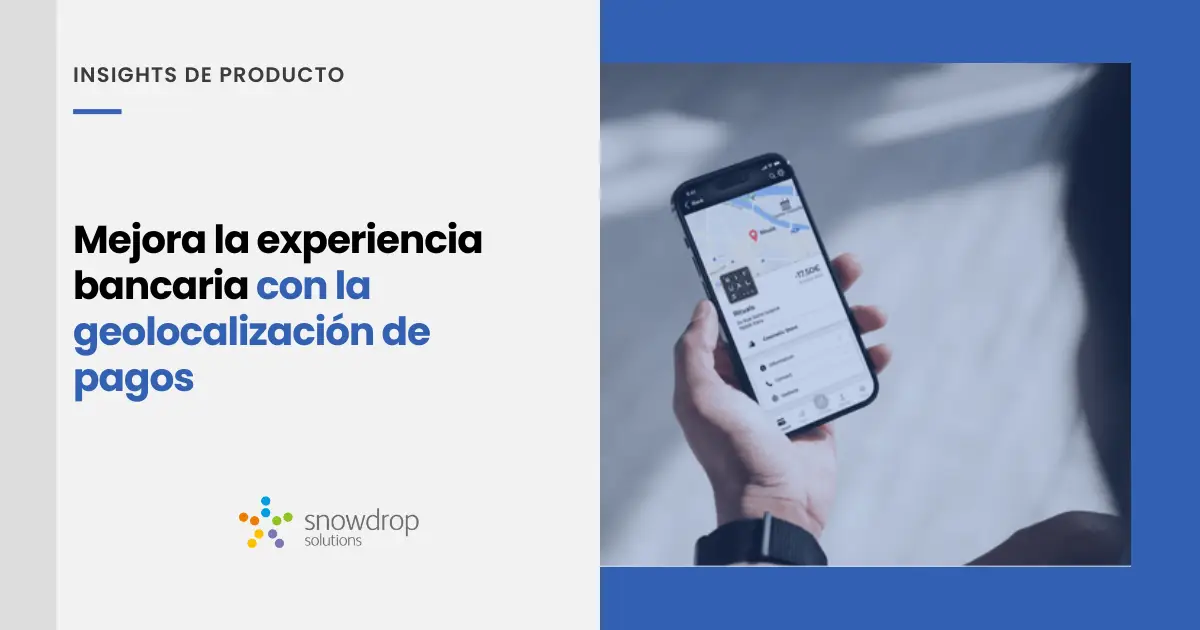 Mejora la experiencia de usuario con la geolocalizacion de pagos