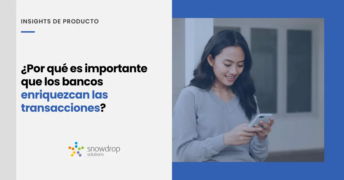 Los bancos deben enriqeucer los datos de las transacciones