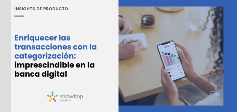 Enriquecer las transacciones con la categorización: imprescindible en la banca digital